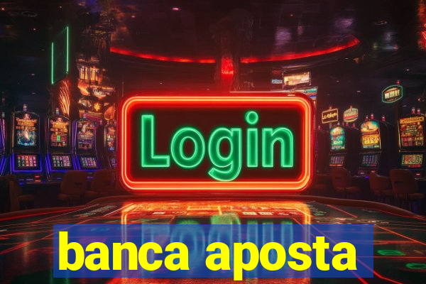 banca aposta
